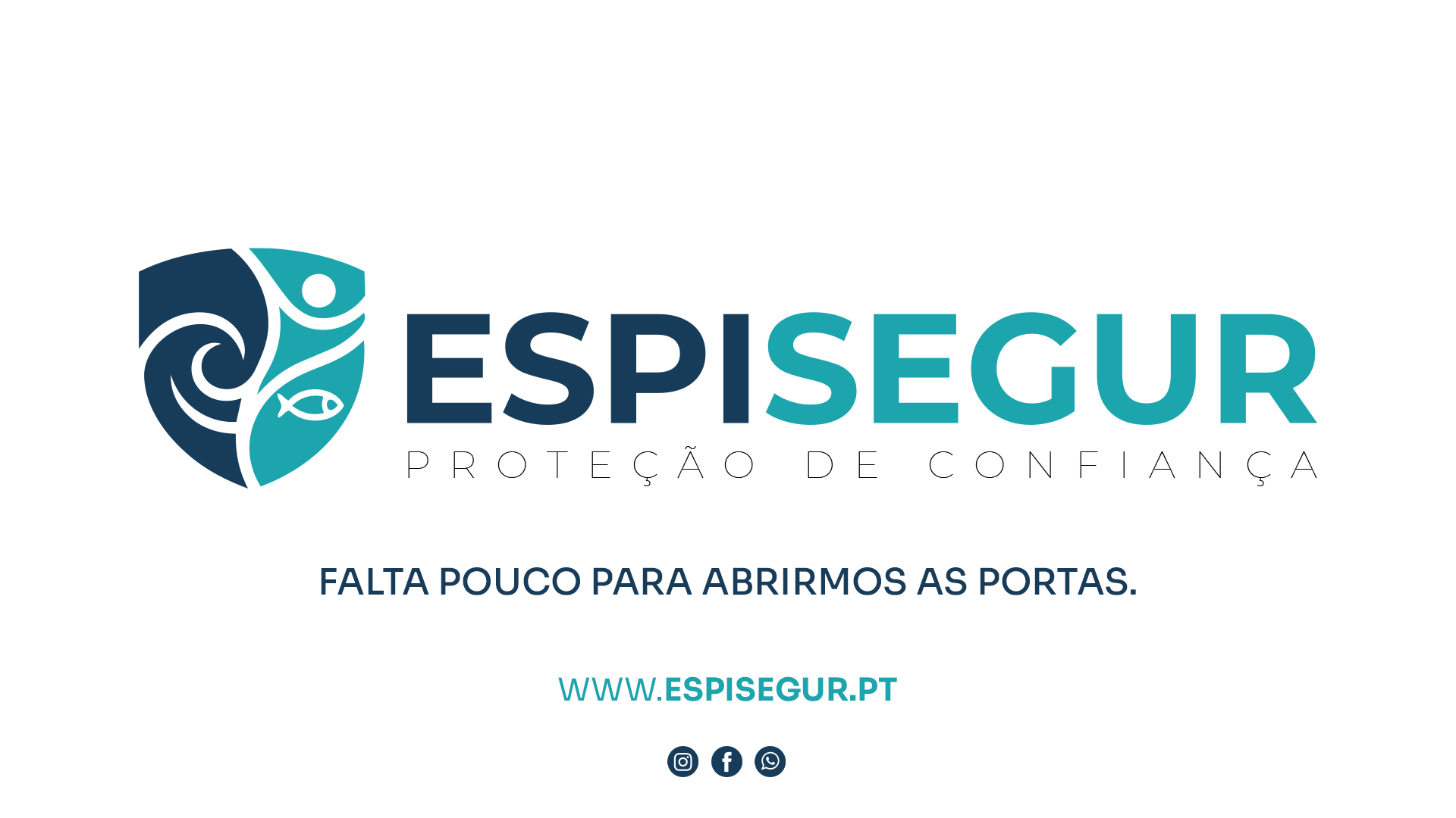 Espisegur - Proteção de Confiança. Falta pouco para abrirmos as portas.